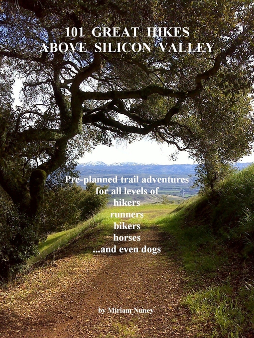 Title details for 101 Great Hikes Above Silicon Valley by Miriam Nuney - Available